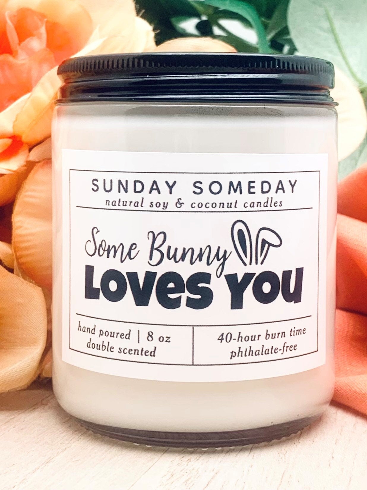 Some Bunny Loves You Candle | Choice of 2 Scents | Easter Gift | Sunday Someday Soy & Coconut Wax Candles | Vegan | Non-Toxic | 8 oz