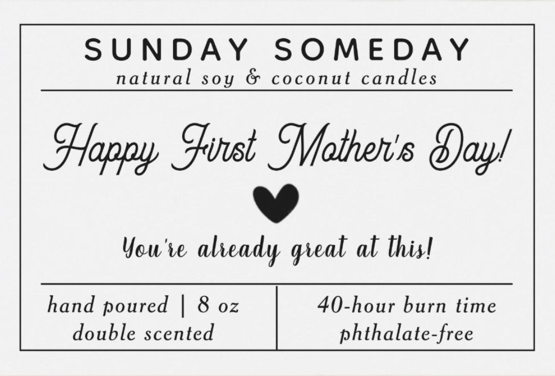 Happy First Mother's Day,  You’re Already Great at This! | New Mom Gift | Candle | 25+ Scents | SUNDAY SOMEDAY | Vegan | Non-Toxic | 8 oz