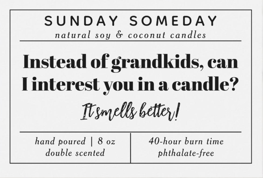 Instead of Grandkids, Can I Interest You in a Candle? It Smells Better! | Mother's Day Candle | Gifts | 25+ Scents | Vegan | NonToxic | 8 oz