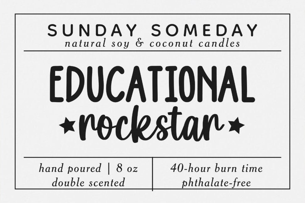 Educational Rockstar | Teacher Appreciation | Candle | Teacher Gifts | School | 25+ Scents | Vegan | Non-Toxic | SUNDAY SOMEDAY | 8 oz