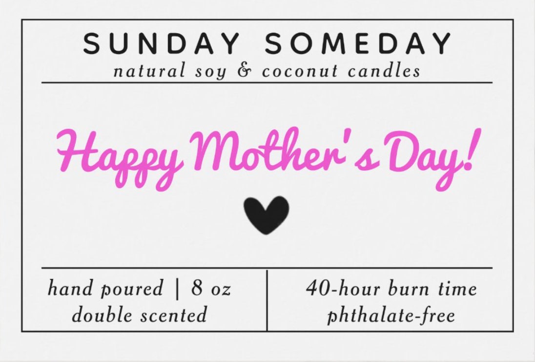 Happy Mother’s Day | Gift | Pink with Heart | Candle |  25+ Scents | SUNDAY SOMEDAY | Single Wood or Cotton Wick |  Vegan | Non-Toxic | 8 oz