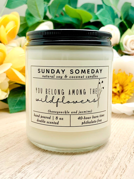 You Belong Among the Wildflowers | Honeysuckle Jasmine | Sunday Someday Soy & Coconut Wax Candles | Boho Hippie | Vegan | Non-Toxic | 8 oz