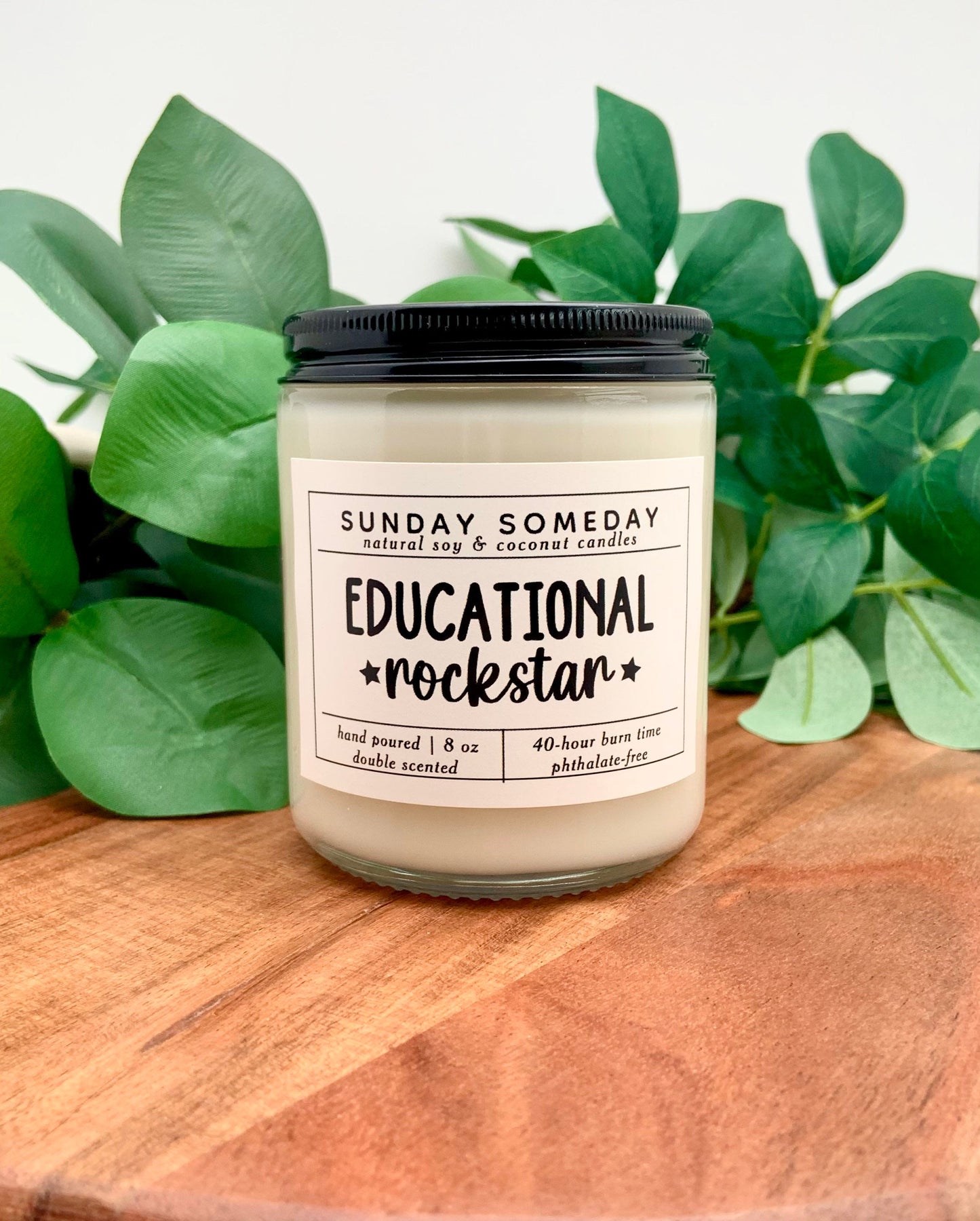 Educational Rockstar | Teacher Appreciation | Candle | Teacher Gifts | School | 25+ Scents | Vegan | Non-Toxic | SUNDAY SOMEDAY | 8 oz