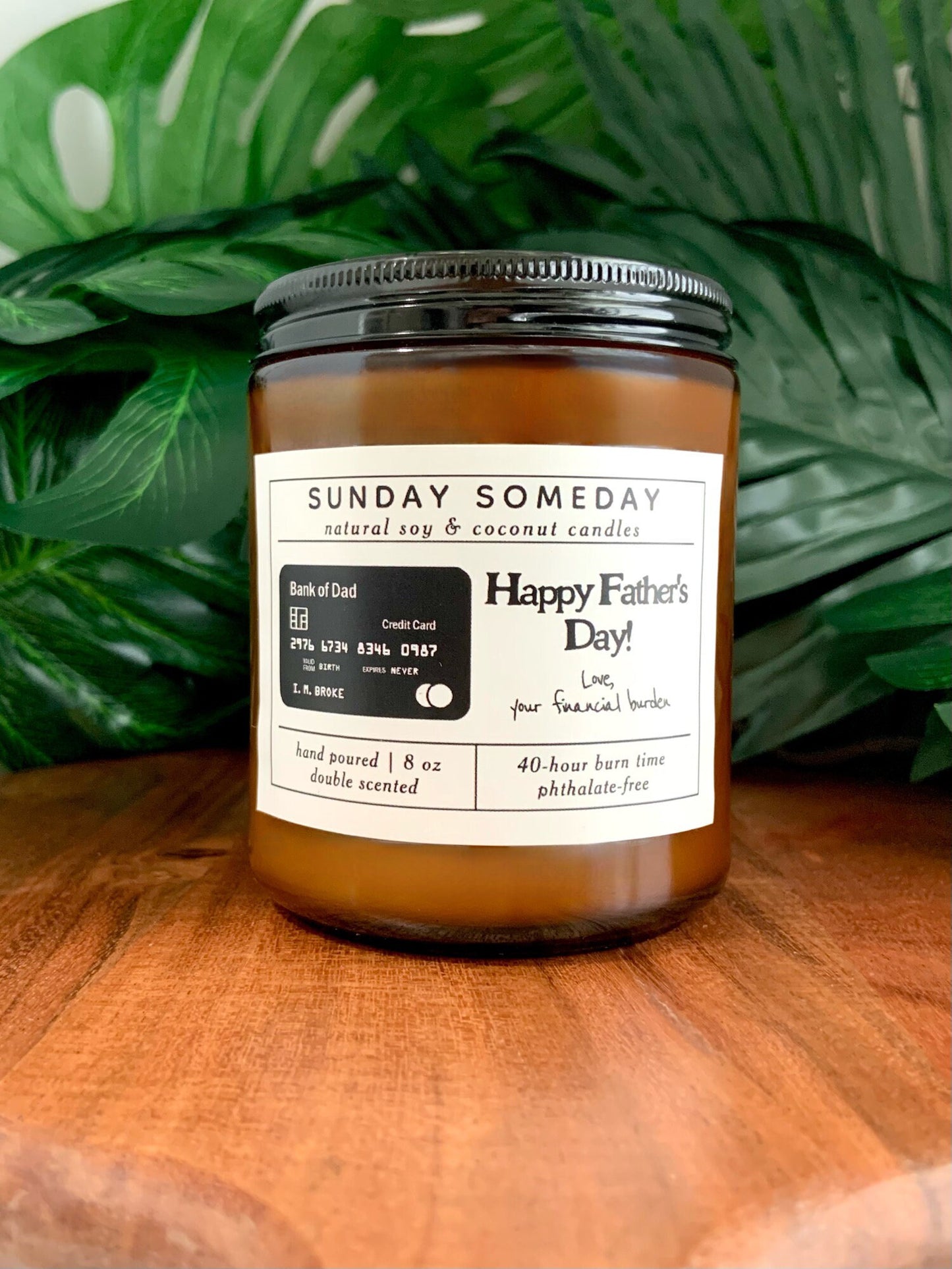 Bank of Dad: Happy Father's Day! Love, your financial burden | Father's Day | Candle | 15+ Scents | Vegan | Non-Toxic | SUNDAY SOMEDAY |8 oz