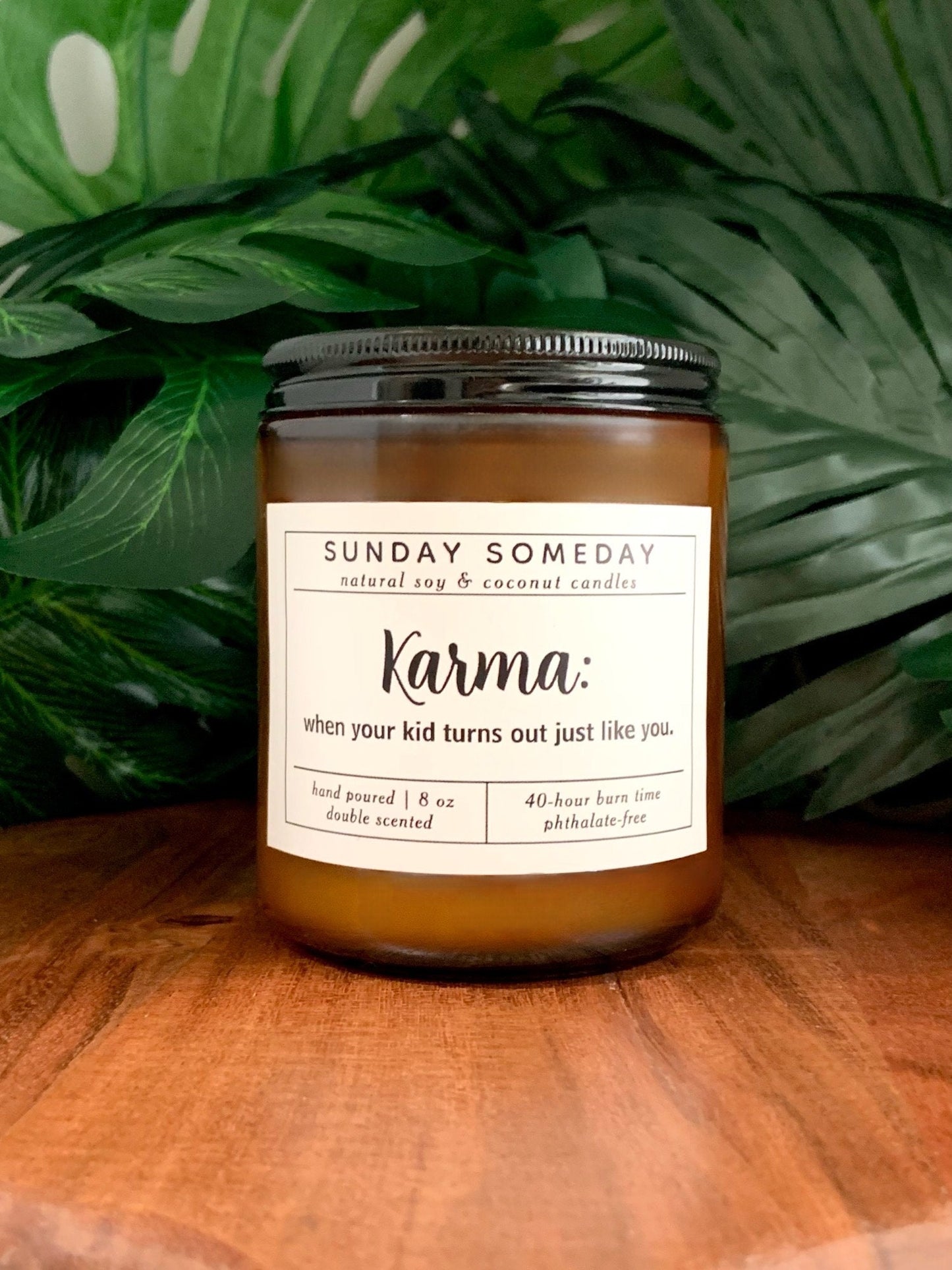 Karma : when your kid turns out just like you | Father's Day | Dad Gifts | Candle | 15+ Scents | Vegan | Non-Toxic | SUNDAY SOMEDAY | 8 oz