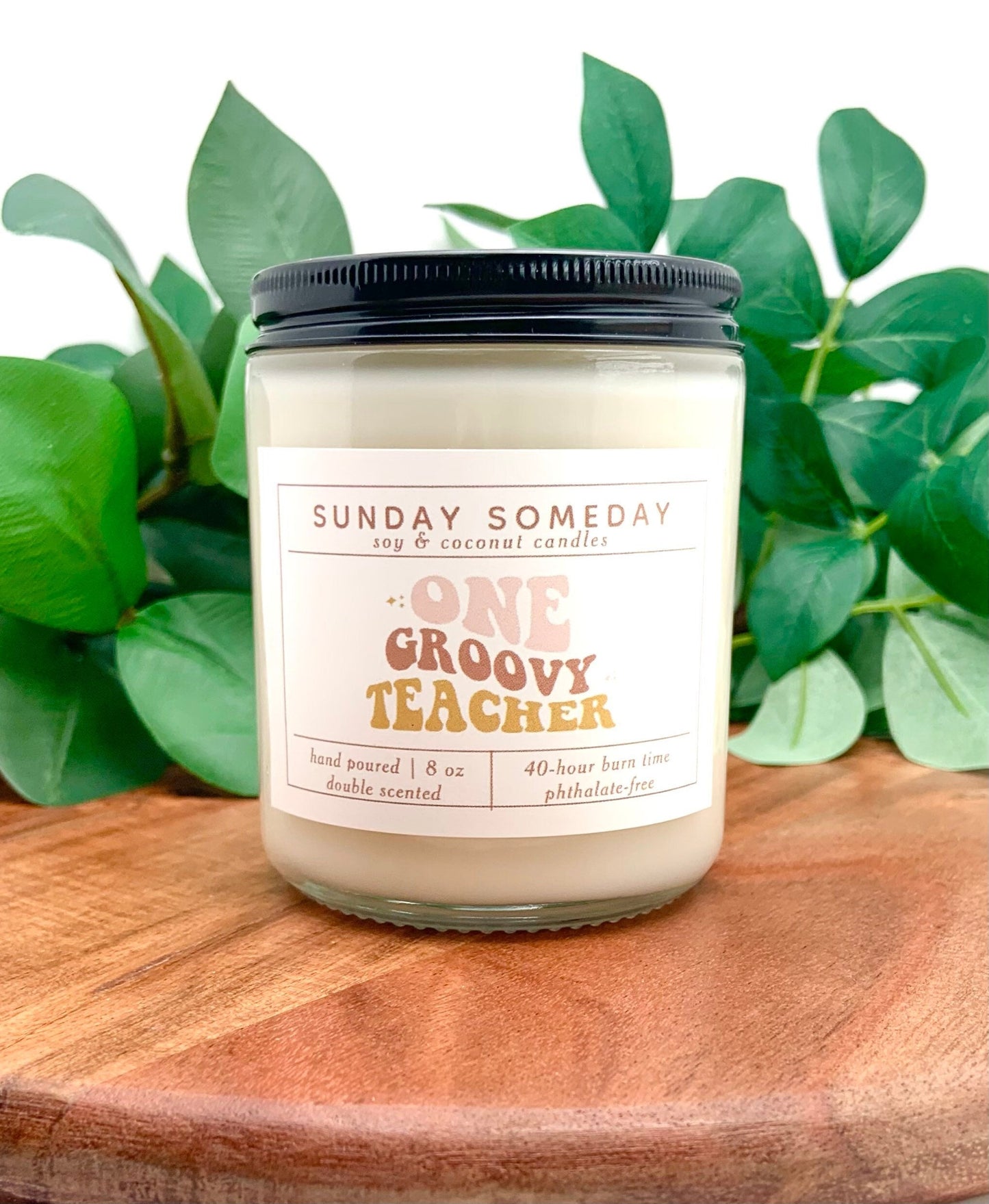 One Groovy Teacher | Teacher Appreciation | Gifts | Boho | Back to School | Candle | 25+ Scents | Vegan | Non-Toxic | SUNDAY SOMEDAY | 8 oz