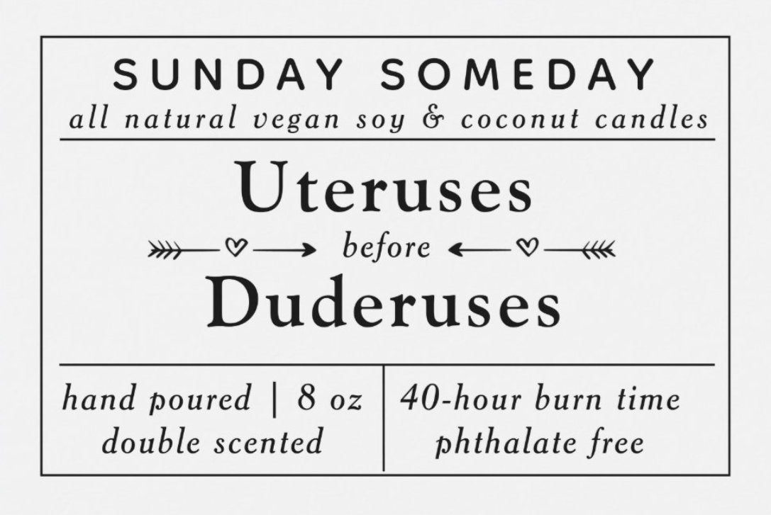 Uteruses Before Duderuses | Friendship | Friends | Girlfriends | Candle | Gifts | 30+ Scents | Vegan | Non-Toxic | SUNDAY SOMEDAY | 8 oz