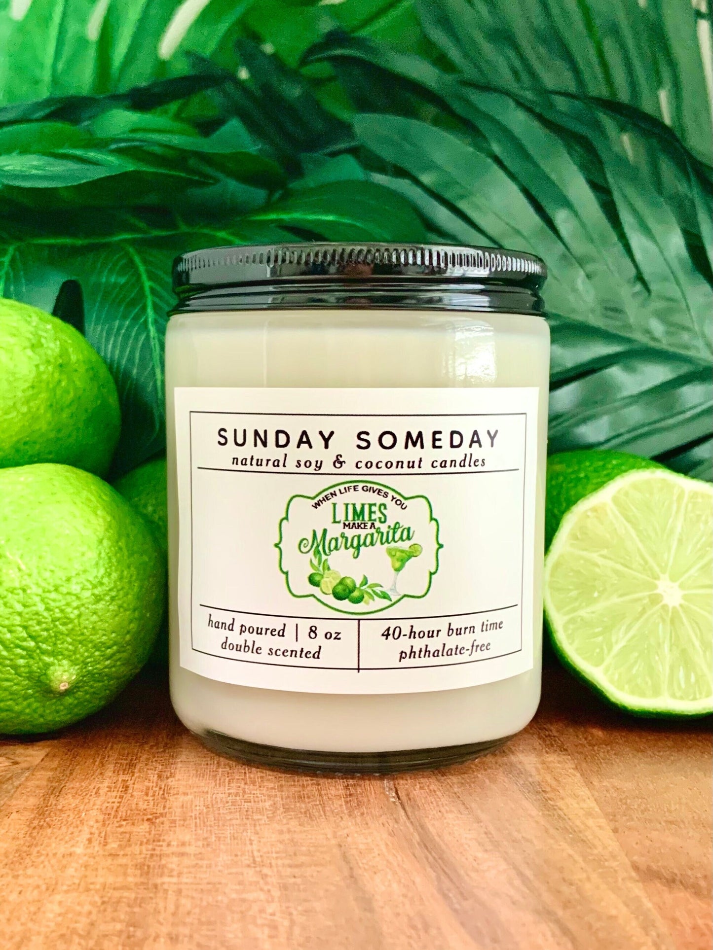 When Life Gives you Limes, Make a Margarita | Citrus Lime | Summer Candle | SUNDAY SOMEDAY | Soy & Coconut Wax  | Vegan | Non-Toxic | 8 oz
