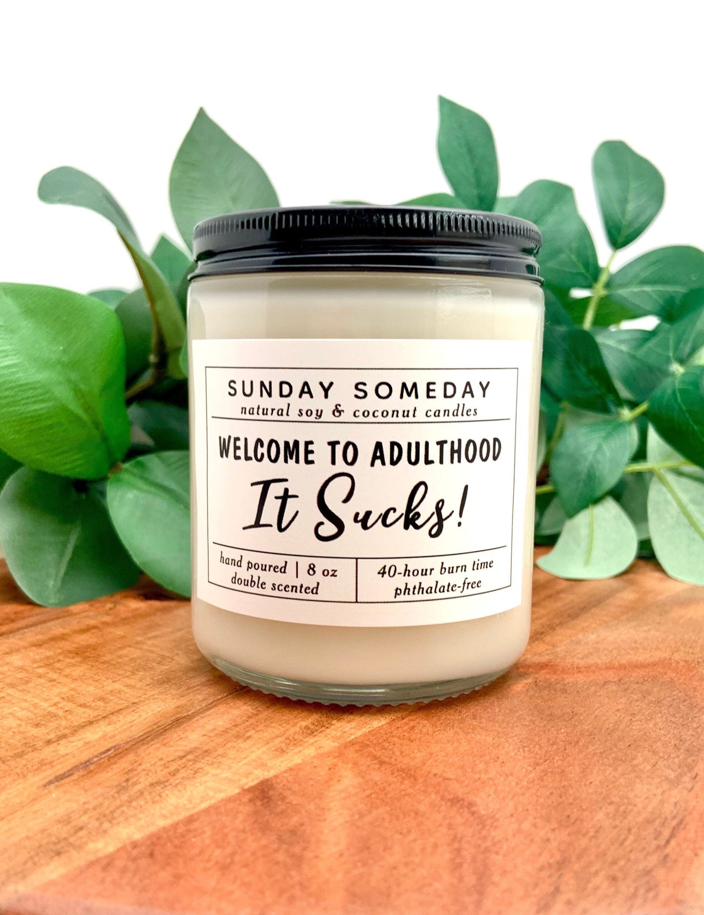 Welcome to Adulthood, it Sucks! | Gifts | 18th Birthday Candle | Funny candles | 25+ Scents | Vegan | Non-Toxic | SUNDAY SOMEDAY | 8 oz