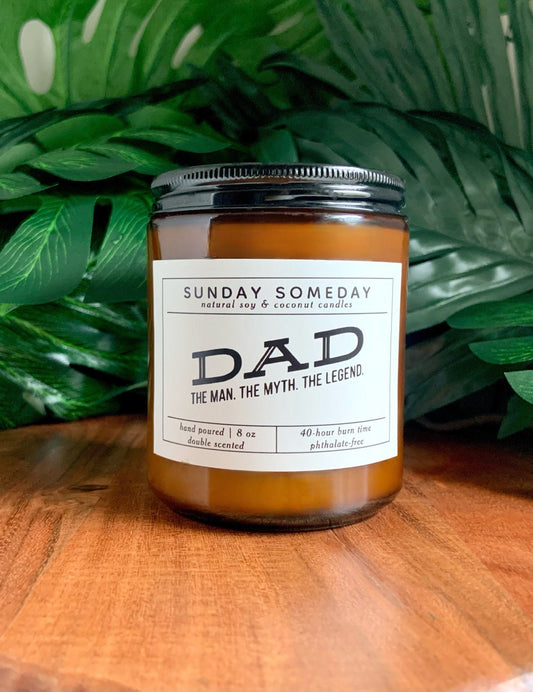 Dad: The Man, The Myth, The Legend | Gifts for Dad | Father's Day | Candle | 15+ Scents | Vegan | Non-Toxic | SUNDAY SOMEDAY | 8 oz