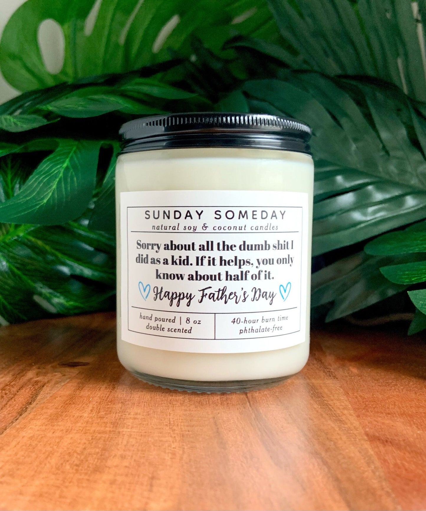 Sorry about all the dumb shit I did as a kid. If it helps, you only know about half of it | Father's Day |  Candle | 15+ Scents  | 8 oz