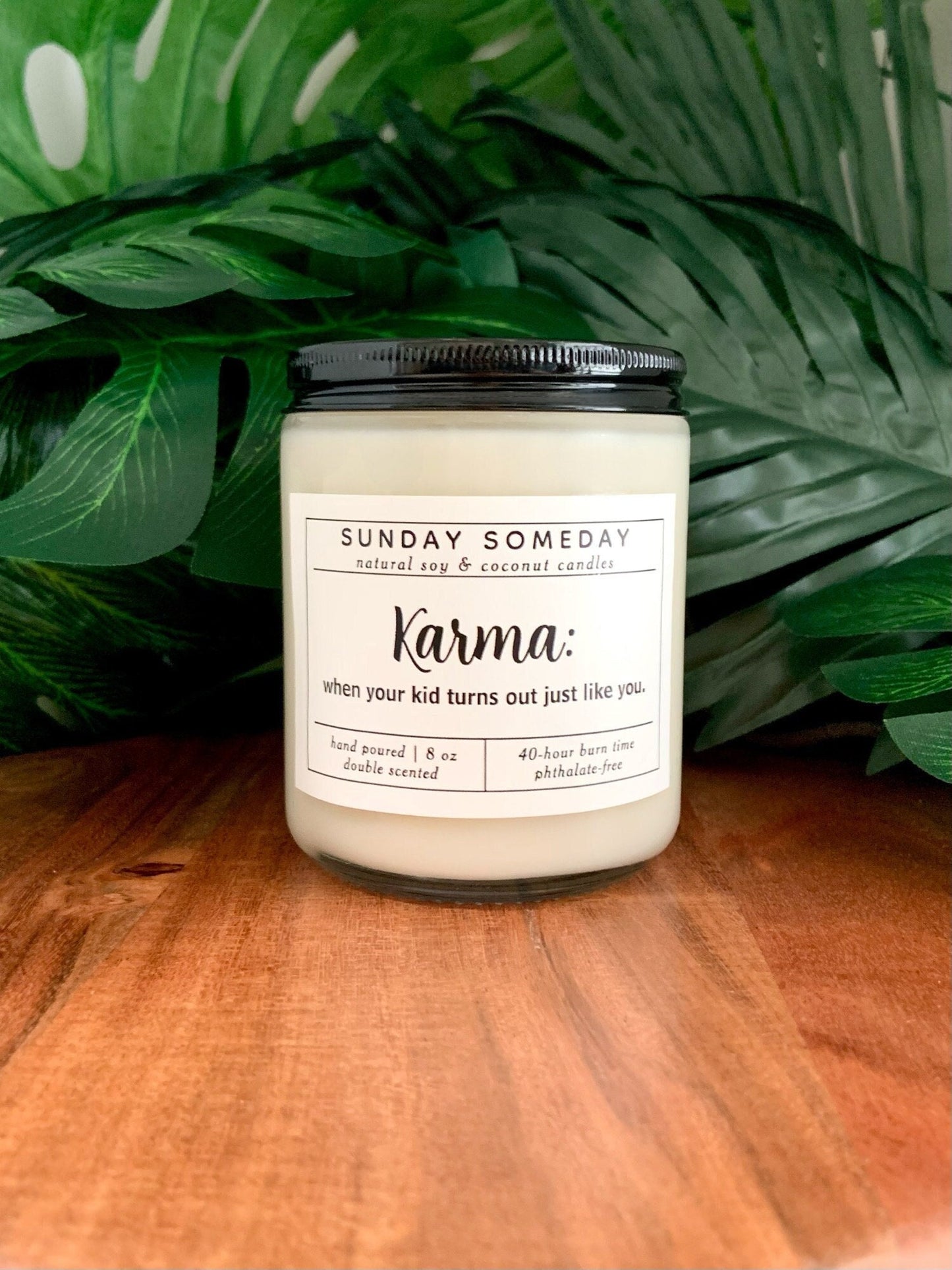 Karma : when your kid turns out just like you | Father's Day | Dad Gifts | Candle | 15+ Scents | Vegan | Non-Toxic | SUNDAY SOMEDAY | 8 oz