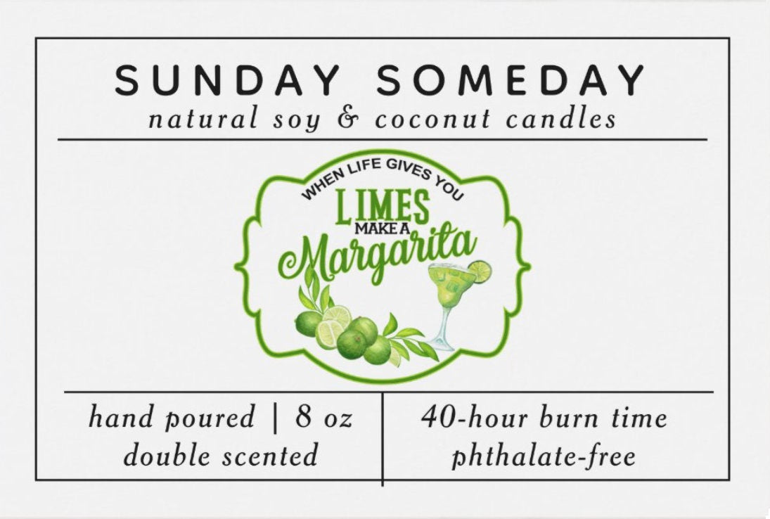 When Life Gives you Limes, Make a Margarita | Citrus Lime | Summer Candle | SUNDAY SOMEDAY | Soy & Coconut Wax  | Vegan | Non-Toxic | 8 oz