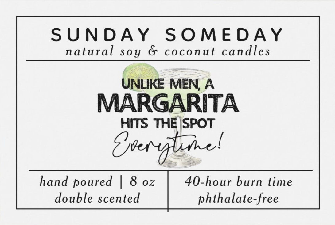 Unlike Men, a Margarita Hits the Spot Every Time | Lime | Summer Candle | SUNDAY SOMEDAY | Soy & Coconut Wax  | Vegan | Non-Toxic | 8 oz