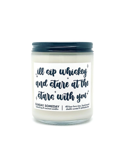 I'll Sip Whiskey and Stare at the Stars With You candle | Yellowstone Valentine's | Beth and Rip | SUNDAY SOMEDAY | Soy & Coconut Wax | 8oz