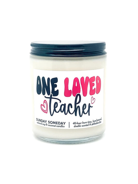 One Loved Teacher candle | Valentine's Day | Teacher Appreciation Gifts | 50+ Scents | Vegan | SUNDAY SOMEDAY | Soy & Coconut Wax | 8oz