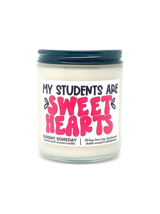 My Students Are Sweet Hearts candle | Valentine's Day | Teacher Gifts | 50+ Scents | Vegan | SUNDAY SOMEDAY | Soy & Coconut Wax | 8oz