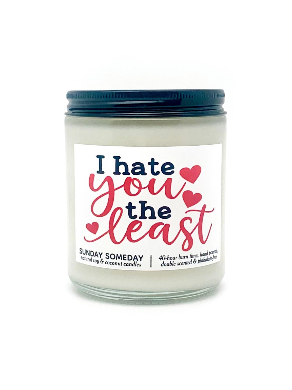 I Hate You the Least candle | Anti-Valentine's Gift | Funny Cute Couples | 50+ Scents | Vegan | SUNDAY SOMEDAY | Soy and Coconut Wax | 8oz