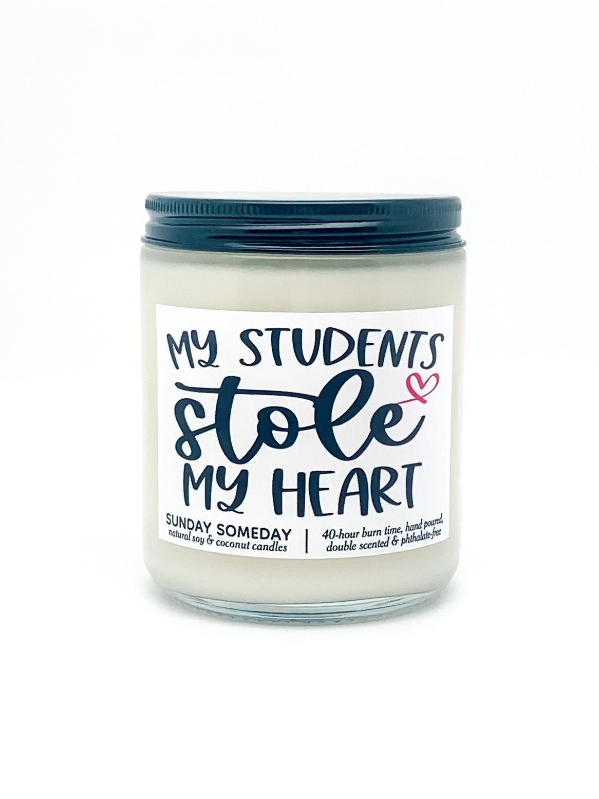 My Students Stole My Heart candle | Valentine's Day | Teacher Appreciation Gifts | 50+ Scents | SUNDAY SOMEDAY | Soy & Coconut Wax | 8oz