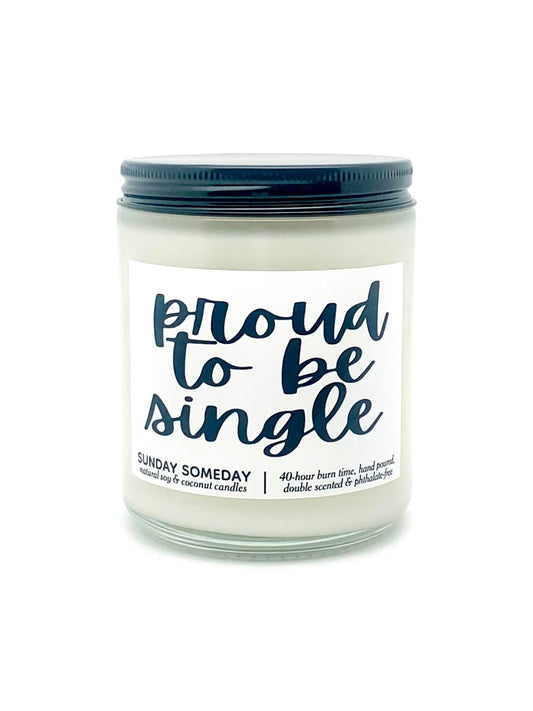 Proud to Be Single candle | Anti-Valentine's Gift | Single Independent | 50+ Scents | Vegan | SUNDAY SOMEDAY | Soy and Coconut Wax | 8oz