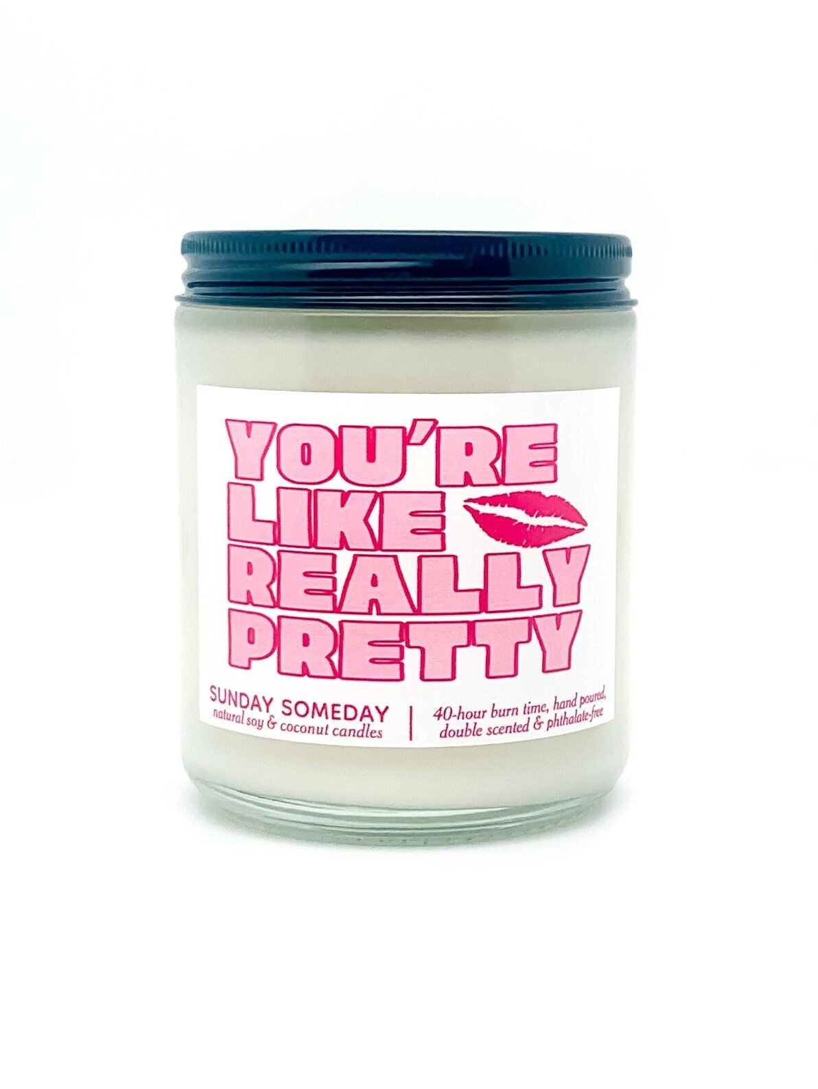 You're Like Really Pretty candle | Galentine's Day Gift | Friends Mean Girls | 50+ Scents | SUNDAY SOMEDAY | Coconut Soy Wax | 4 sizes