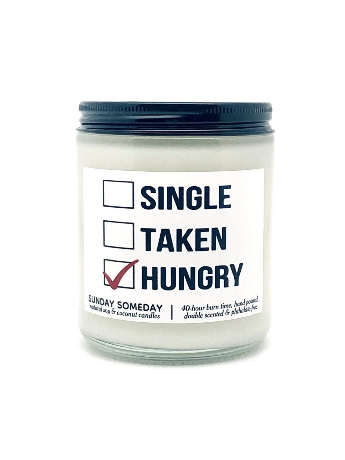 Single Taken Hungry candle | Anti-Valentine's Day | Valentine's Day Gifts | 50+ Scents | Vegan | SUNDAY SOMEDAY | Soy & Coconut Wax | 8oz