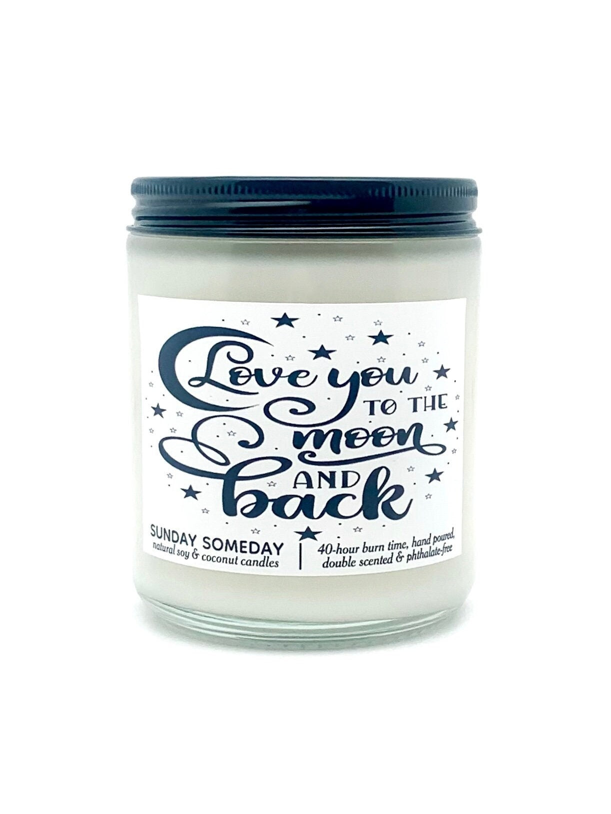 I Love You to the Moon and Back candle | Valentine's Day | Cute Love Couples | 50+ Scents | Vegan | SUNDAY SOMEDAY | Soy & Coconut Wax | 8oz
