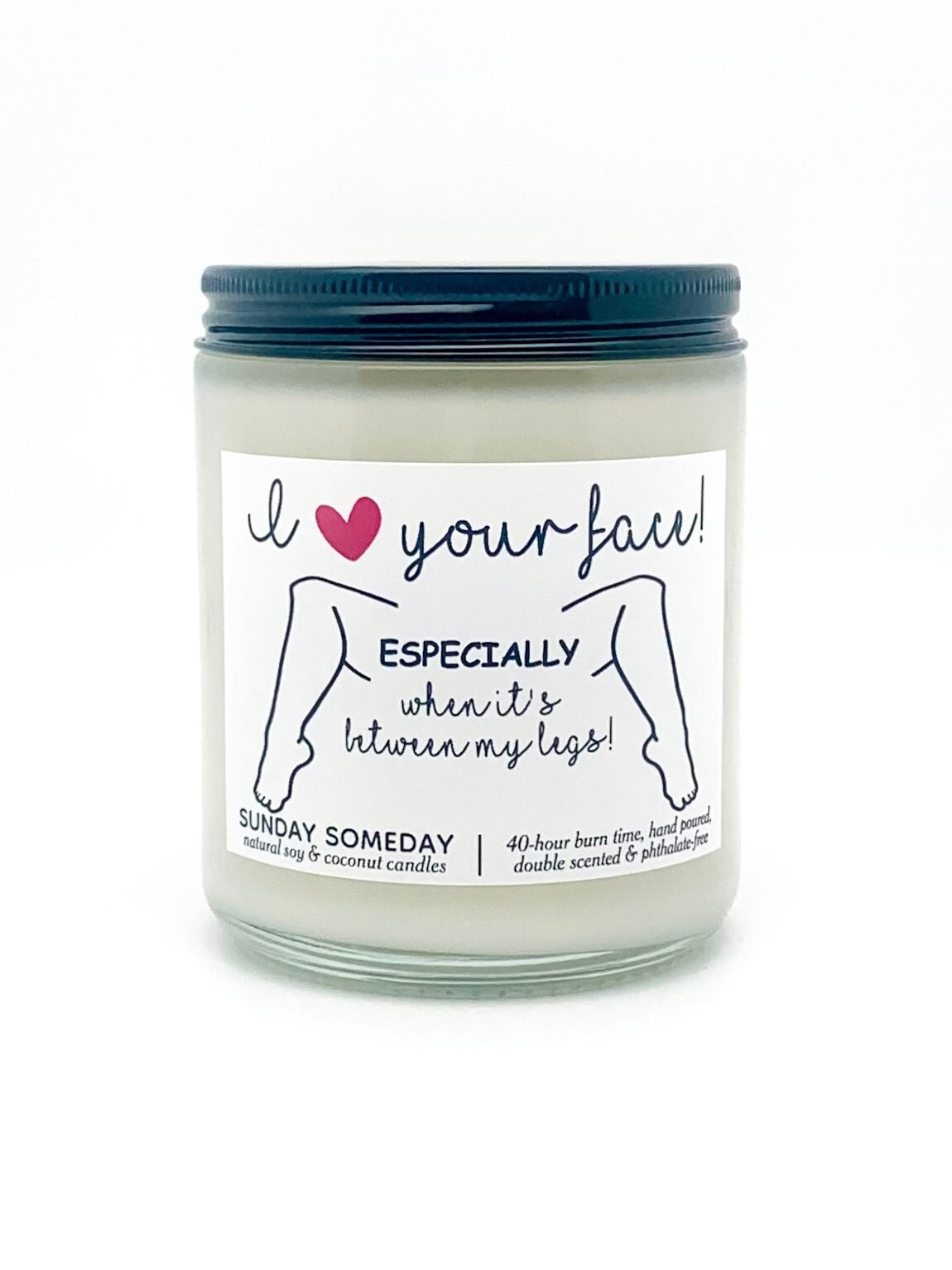 I Love Your Face Especially When It's Between My Legs candle | NSFW Sexy Gifts | 50+ Scents | SUNDAY SOMEDAY | Coconut Soy Wax | 4 sizes