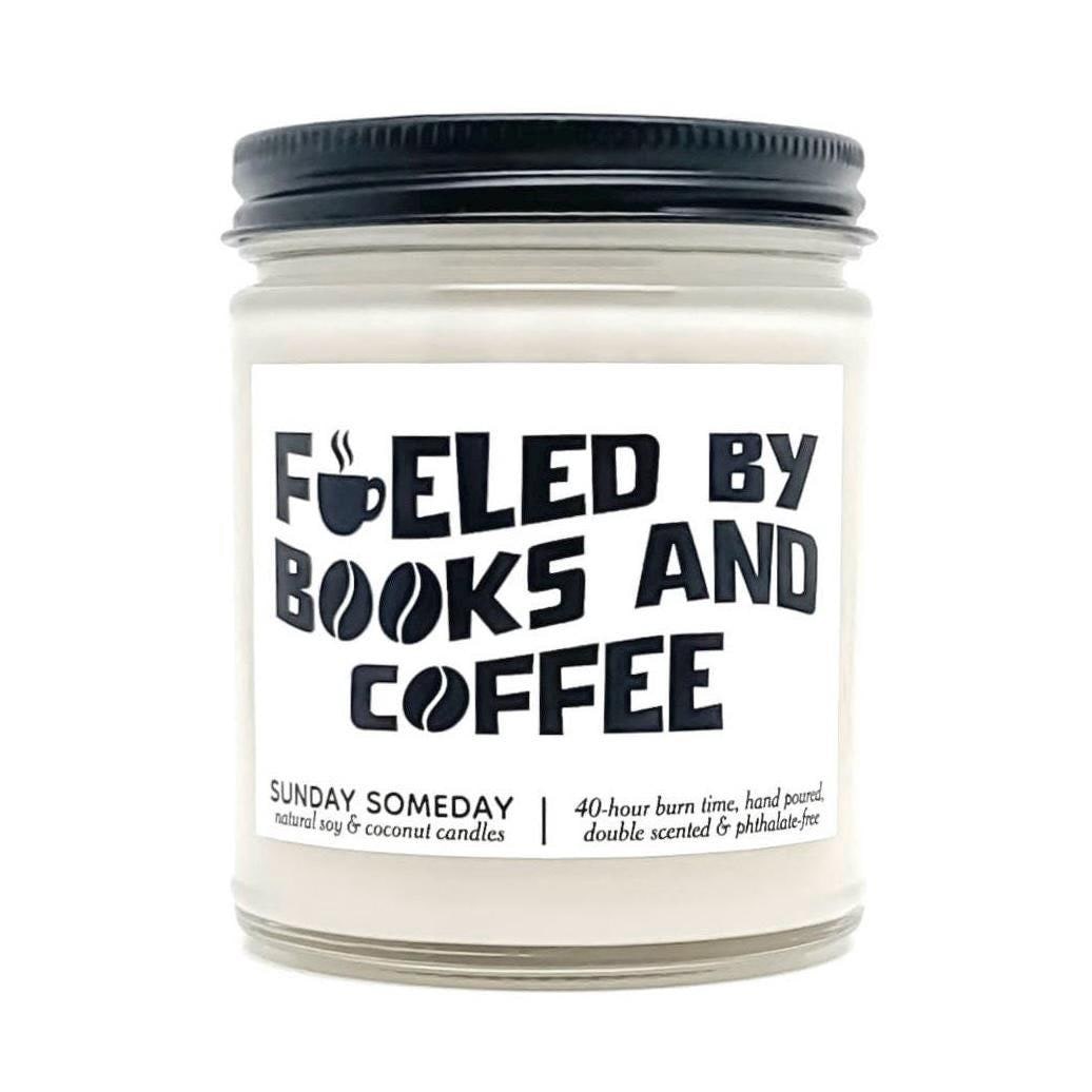 Fueled by Books and Coffee candle | 9 Coffee Scents | Bookish Reader Booktoc Gifts | SUNDAY SOMEDAY | Vegan | Coconut Soy Wax | 4 sizes