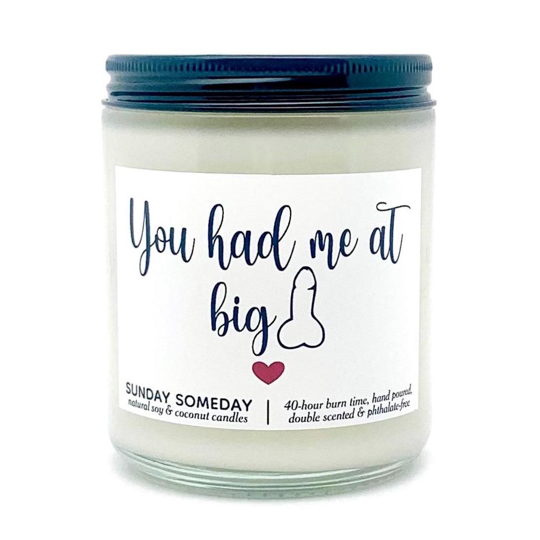 You Had Me At Big Dick candle | NSFW Sexy Valentine's Gift | Fun Couple Love | 65+ Scents | Vegan | SUNDAY SOMEDAY Coconut Soy Wax | 4 Sizes